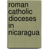 Roman Catholic Dioceses in Nicaragua by Not Available