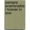 Siempre Enamorados / Forever in Love door Day Leclaire