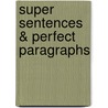 Super Sentences & Perfect Paragraphs door Mack Lewis