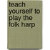 Teach Yourself to Play the Folk Harp