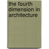 The Fourth Dimension in Architecture by Mildred Reed Hall