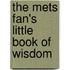 The Mets Fan's Little Book Of Wisdom