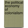 The Political Economy of Colonialism by Sherrie L. Baver