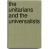 The Unitarians And The Universalists door David Robinson