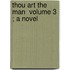 Thou Art The Man  Volume 3 ; A Novel