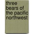 Three Bears of the Pacific Northwest