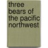 Three Bears of the Pacific Northwest