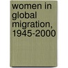Women in Global Migration, 1945-2000 door Eleanore O. Hofstetter