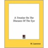 A Treatise on the Diseases of the Eye door W. Lawrence