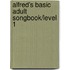 Alfred's Basic Adult Songbook/Level 1