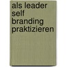 Als Leader Self Branding praktizieren door Thomas Wagner