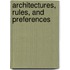 Architectures, Rules, and Preferences