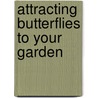 Attracting Butterflies To Your Garden door Maureen Tampion