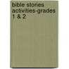 Bible Stories Activities-Grades 1 & 2 by Carolyn Passig Jensen