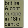 Brit Ire & Cont Europe In 18th Cent C door Stephen Conway