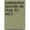 Cadeaubox Journée De Rêve (fr) Ed.5 by n.v.t.