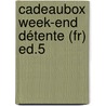 Cadeaubox Week-end Détente (fr) Ed.5 door n.v.t.