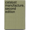 Catalyst Manufacture, Second Edition door Alvin B. Stiles