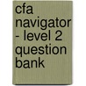 Cfa Navigator - Level 2 Question Bank by Bpp Learning Media Ltd