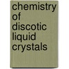 Chemistry Of Discotic Liquid Crystals door Sandeep Kumar