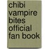 Chibi Vampire Bites Official Fan Book