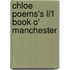 Chloe Poems's Li'l Book O' Manchester