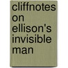 CliffNotes on Ellison's Invisible Man door Durthy A. Washington