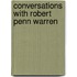 Conversations With Robert Penn Warren