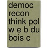Democ Recon Think Pol W E B Du Bois C door Lawrie Balfour