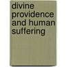 Divine Providence And Human Suffering door P.G. Walsh