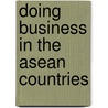 Doing Business In The Asean Countries door Balbir Bhasin