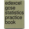 Edexcel Gcse Statistics Practice Book by Greg Byrd