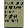 Gcse Aqa A Answer Book Higher Writing door Richards Parsons