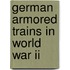 German Armored Trains In World War Ii