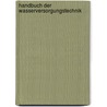 Handbuch der Wasserversorgungstechnik door Peter Grombach