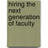 Hiring The Next Generation Of Faculty