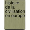 Histoire de La Civilisation En Europe door Guizot Guizot