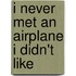 I Never Met an Airplane I Didn't Like