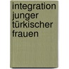 Integration junger türkischer Frauen by Serpil Ulutas