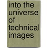 Into The Universe Of Technical Images door ViléM. Flusser