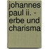 Johannes Paul Ii. - Erbe Und Charisma