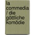 La Commedia / Die Göttliche Komödie