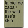 La piel de zapa / The Wild Ass's Skin by Honoré de Balzac