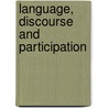 Language, Discourse And Participation door Irmi Maral-hanak