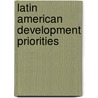 Latin American Development Priorities door Bjorn Lomborg
