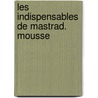 Les Indispensables De Mastrad. Mousse door Jean-Claude Fascina