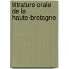 Littrature Orale de La Haute-Bretagne by Paul Sebillot