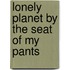 Lonely Planet By The Seat Of My Pants