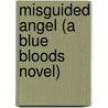 Misguided Angel (a Blue Bloods Novel) by Miguel de Cervantes