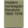 Modern Norwegian Literature 1860-1918 by Brian Westerdale Downs